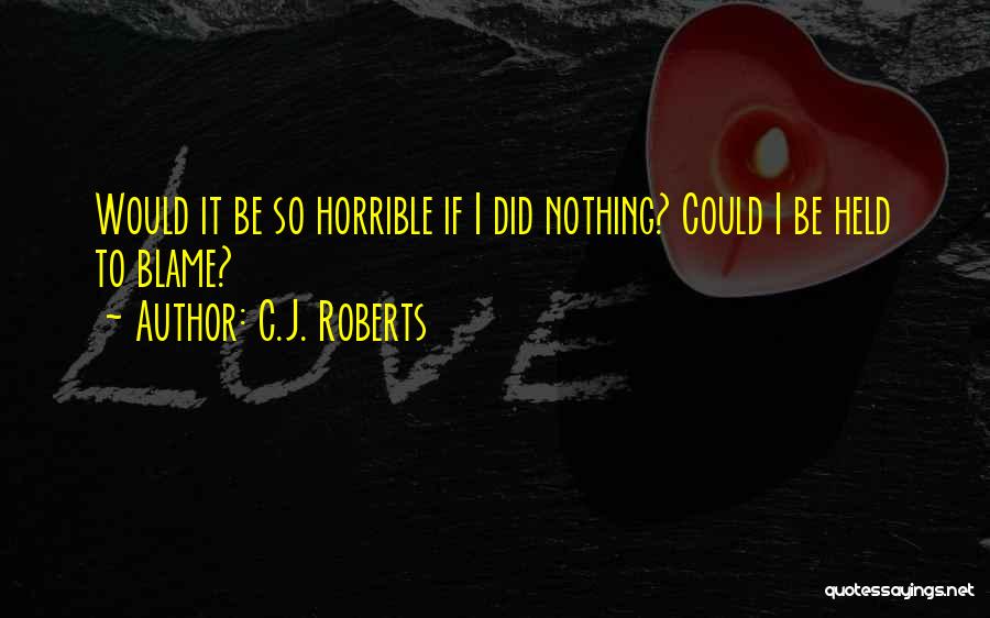 C.J. Roberts Quotes 168852