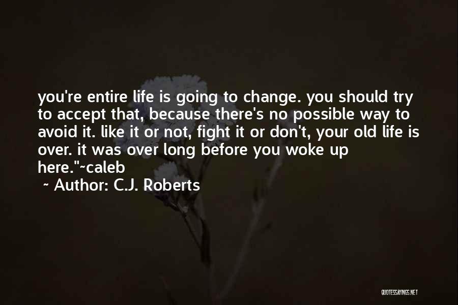 C.J. Roberts Quotes 1697433