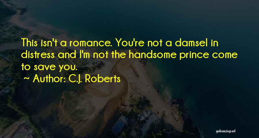 C.J. Roberts Quotes 1782670