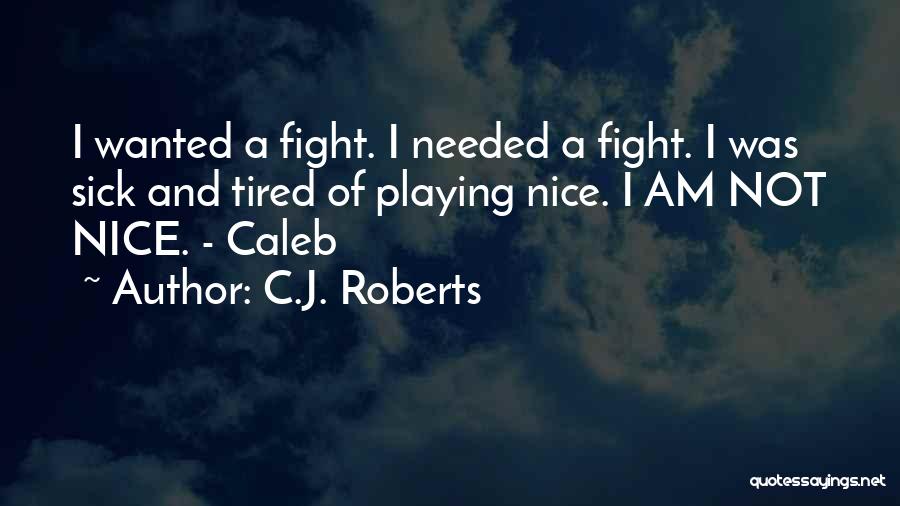 C.J. Roberts Quotes 1784497