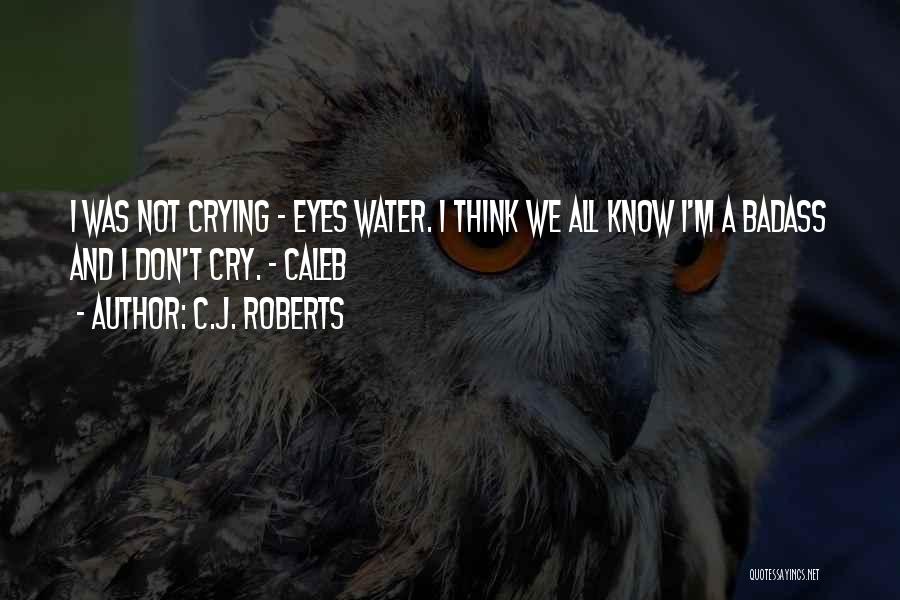 C.J. Roberts Quotes 1789333