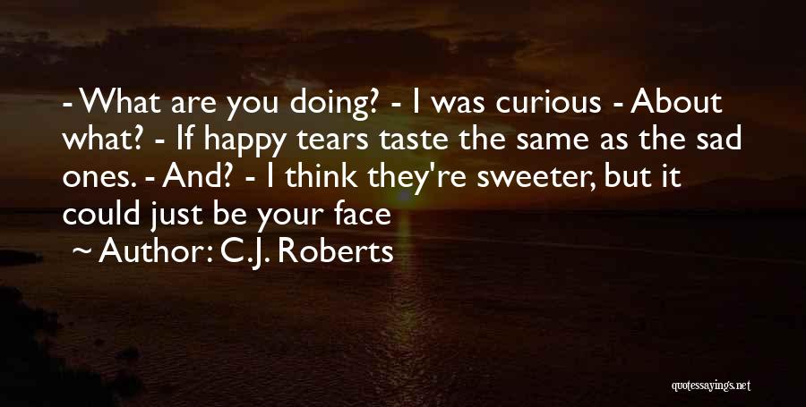 C.J. Roberts Quotes 2031393