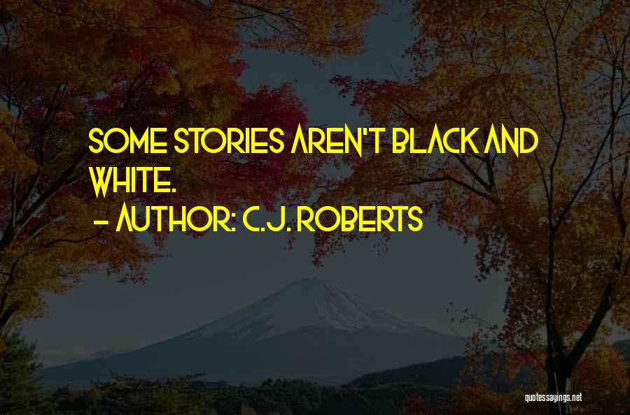 C.J. Roberts Quotes 2105596