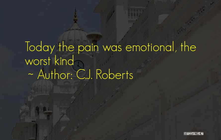 C.J. Roberts Quotes 2258786