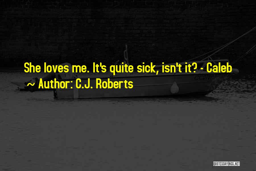 C.J. Roberts Quotes 354914