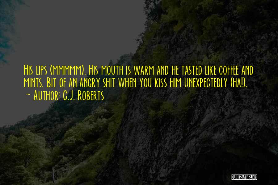 C.J. Roberts Quotes 515632