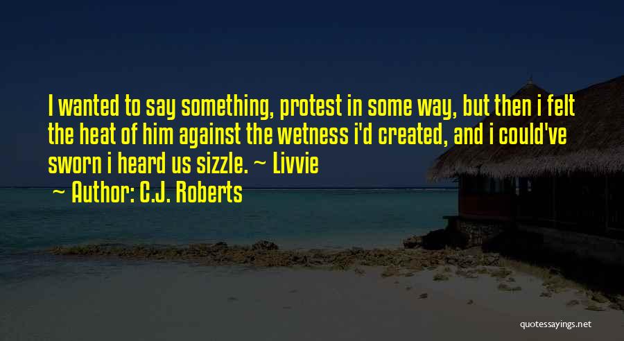 C.J. Roberts Quotes 564092