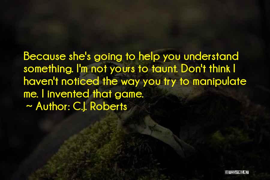 C.J. Roberts Quotes 633972