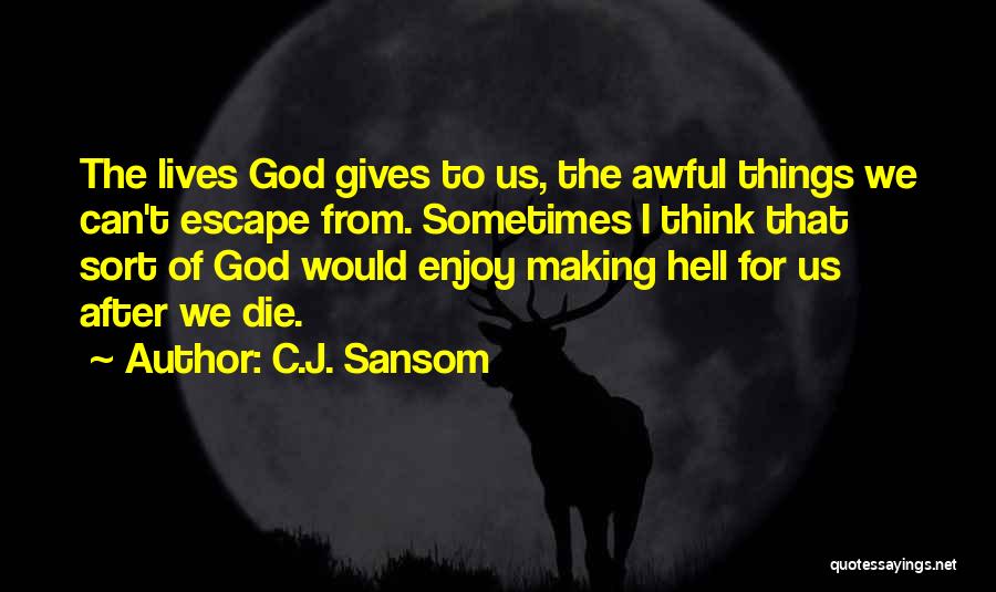 C.J. Sansom Quotes 527021