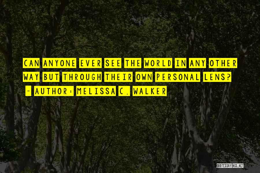 C.j. Walker Quotes By Melissa C. Walker