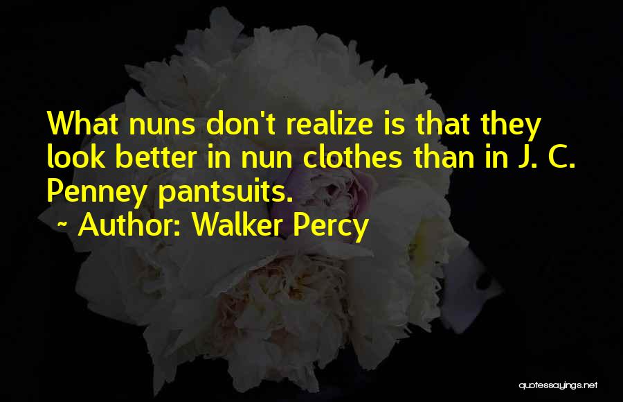 C.j. Walker Quotes By Walker Percy