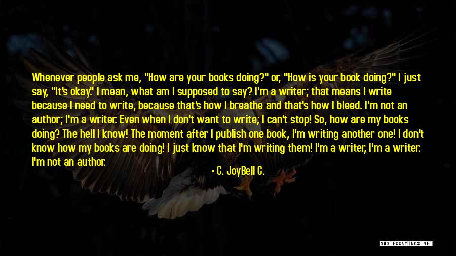 C Joybell Quotes By C. JoyBell C.