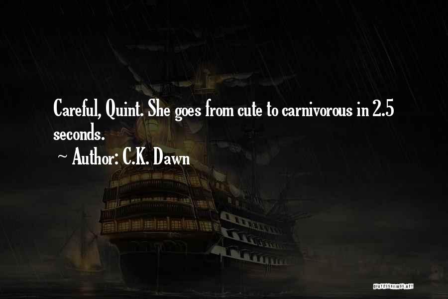C.K. Dawn Quotes 1780963