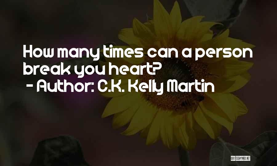 C.K. Kelly Martin Quotes 1405636