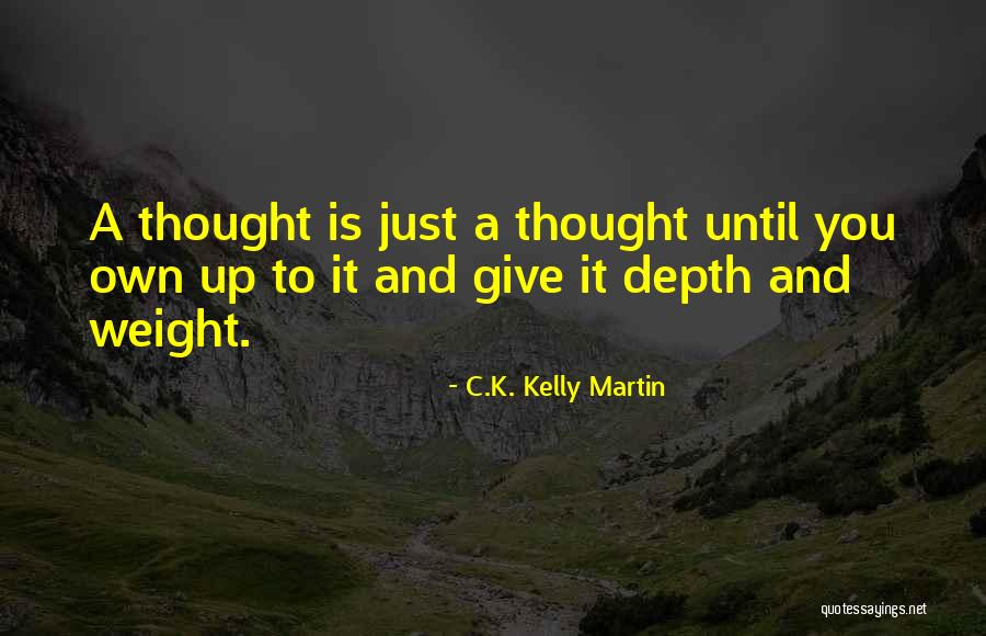 C.K. Kelly Martin Quotes 307239