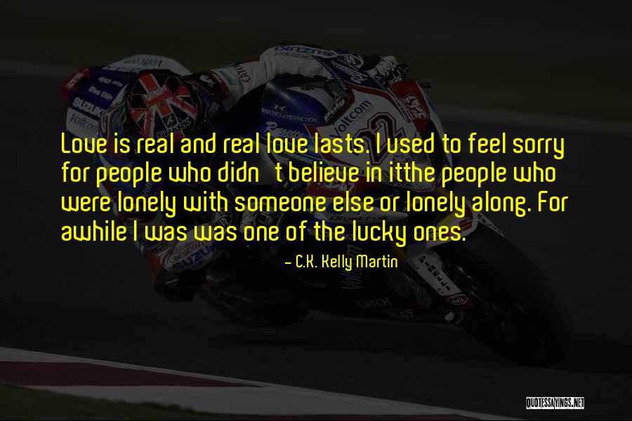 C.K. Kelly Martin Quotes 606901 C.K. Kelly Martin Quotes 606901