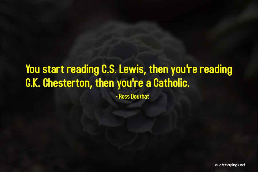 C K Lewis Quotes By Ross Douthat C K Lewis Quotes By Ross Douthat