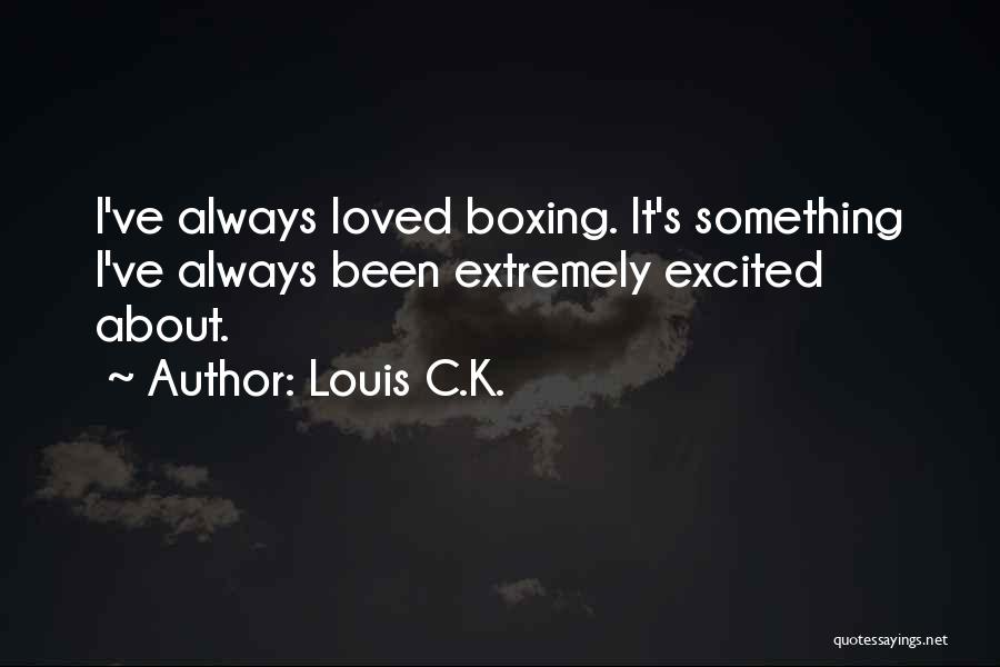 C.k. Quotes By Louis C.K.