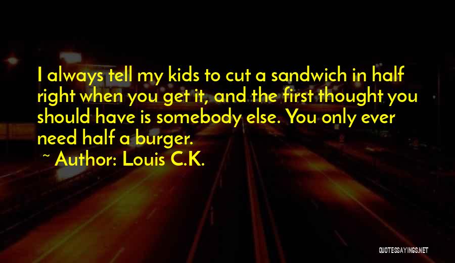 C.k. Quotes By Louis C.K.