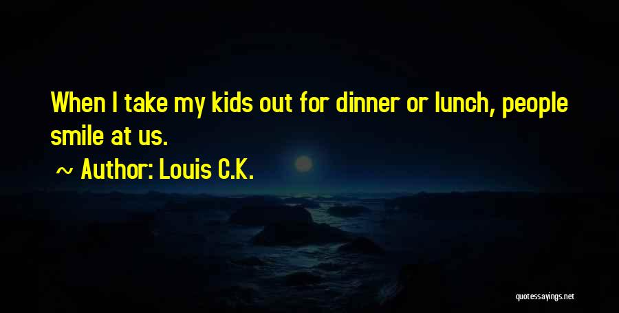 C.k. Quotes By Louis C.K.