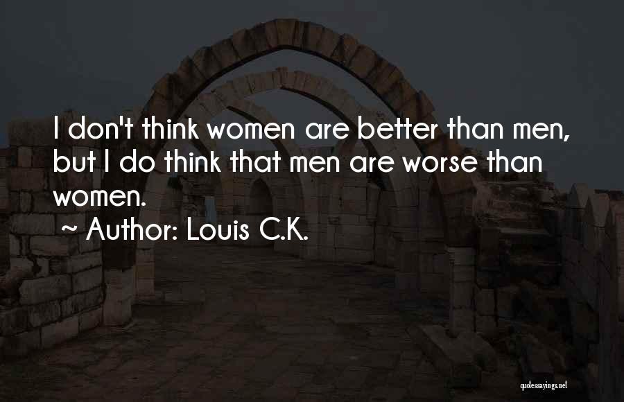 C.k. Quotes By Louis C.K.
