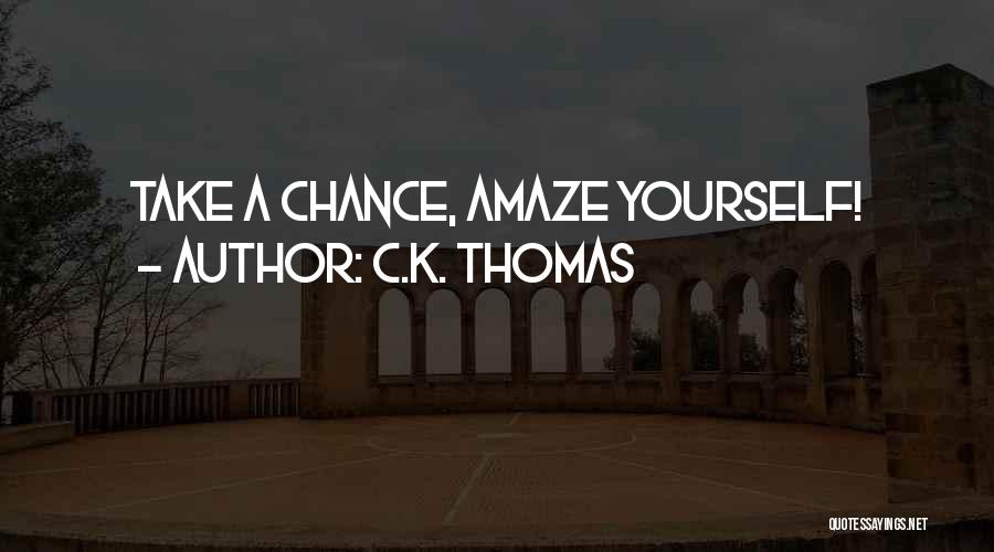 C.K. Thomas Quotes 129620