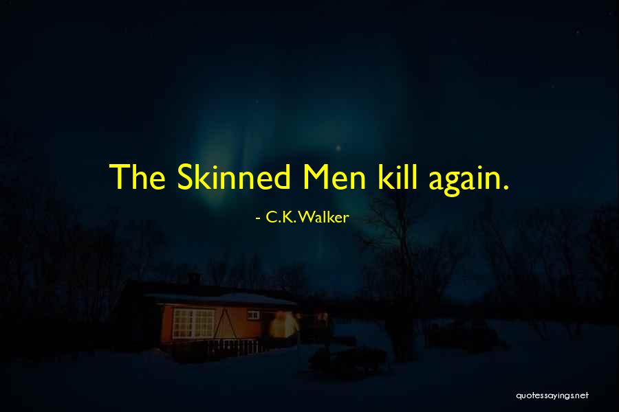 C.K. Walker Quotes 1146747 C.K. Walker Quotes 1146747
