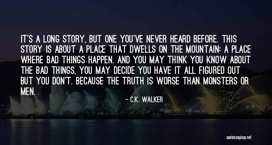C.K. Walker Quotes 1361864 C.K. Walker Quotes 1361864
