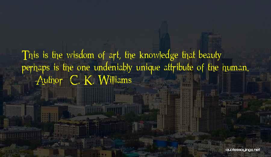 C. K. Williams Quotes 2205987