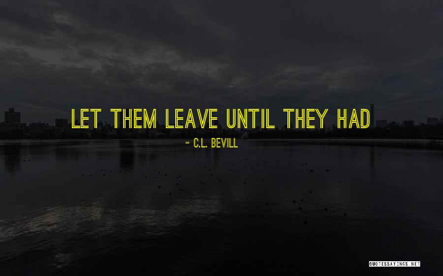 C.L. Bevill Quotes 1045092 C.L. Bevill Quotes 1045092
