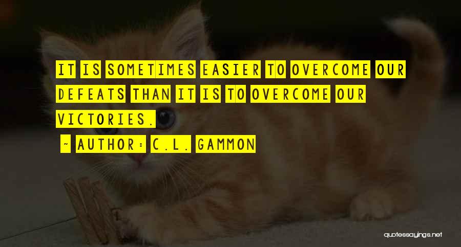 C.L. Gammon Quotes 1724315