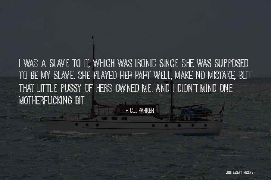 C.L. Parker Quotes 1779832 C.L. Parker Quotes 1779832