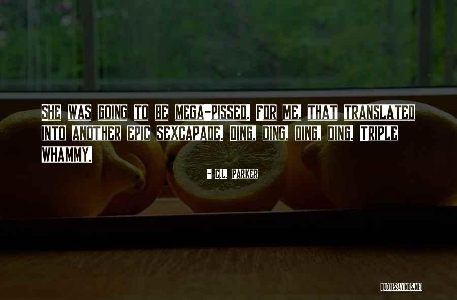 C.L. Parker Quotes 2078530 C.L. Parker Quotes 2078530