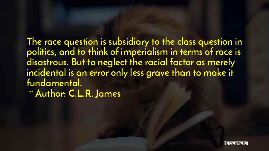 C.L.R. James Quotes 621598