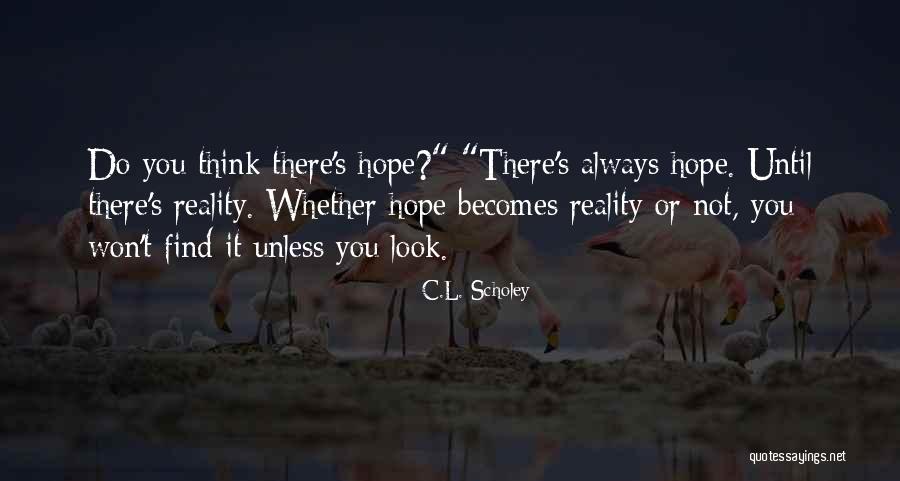 C.L. Scholey Quotes 1660160 C.L. Scholey Quotes 1660160