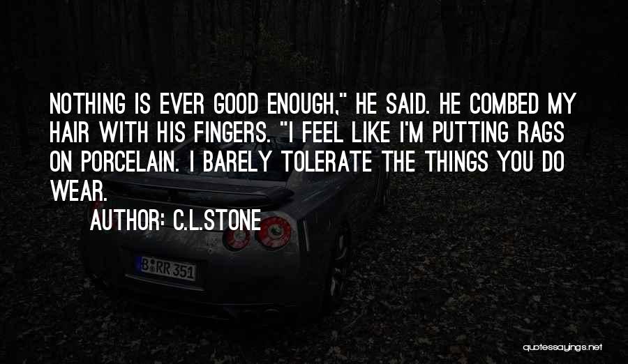 C.L.Stone Quotes 1587296