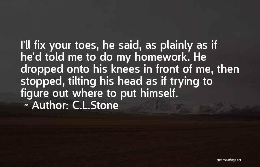 C.L.Stone Quotes 1743920