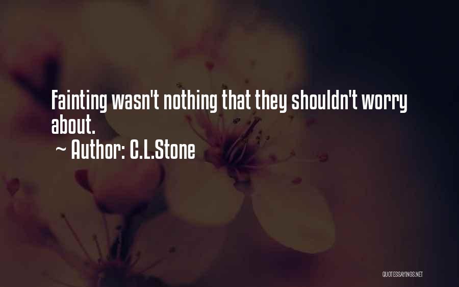 C.L.Stone Quotes 419888