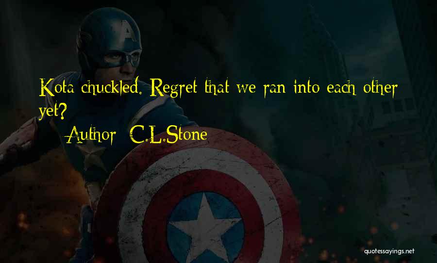 C.L.Stone Quotes 894351