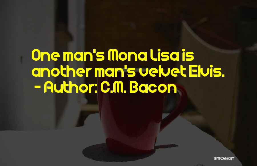 C.M. Bacon Quotes 1760853