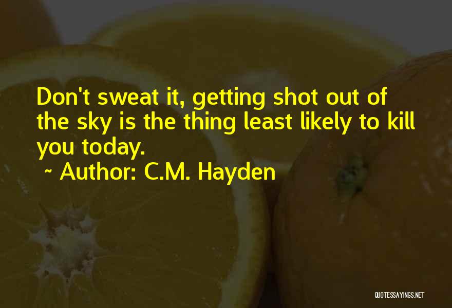 C.M. Hayden Quotes 265466
