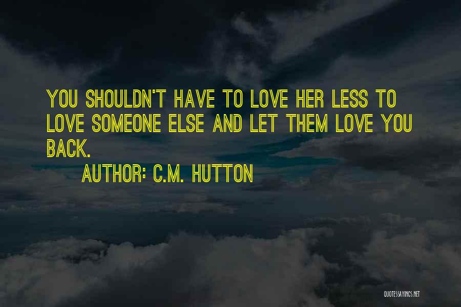 C.M. Hutton Quotes 696412