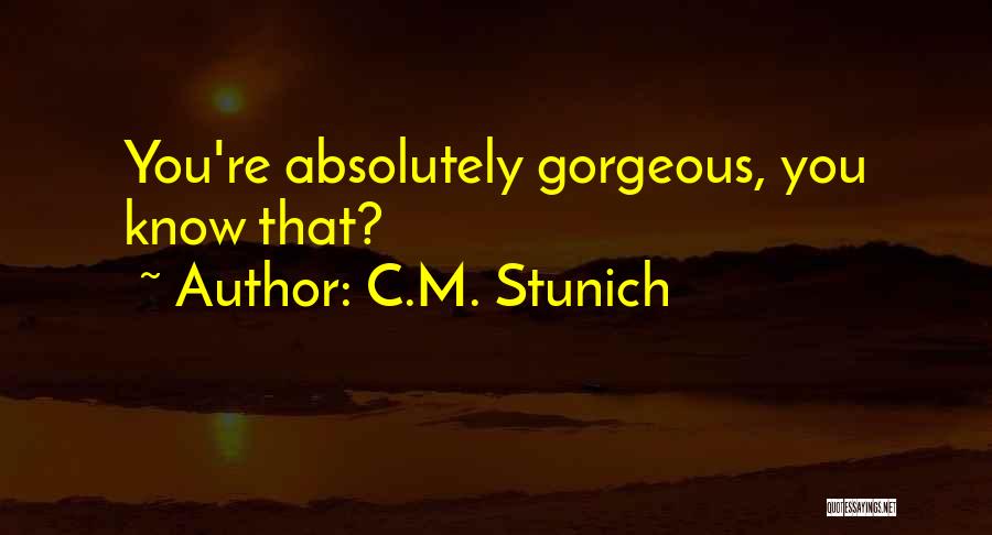 C.M. Stunich Quotes 1573514