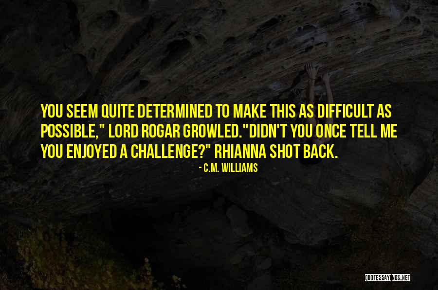 C.M. Williams Quotes 723518 C.M. Williams Quotes 723518