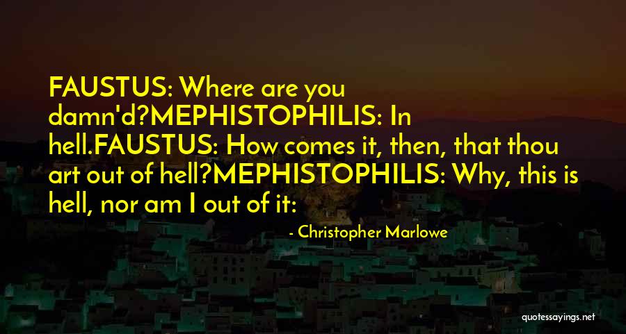 C Marlowe Quotes By Christopher Marlowe C Marlowe Quotes By Christopher Marlowe