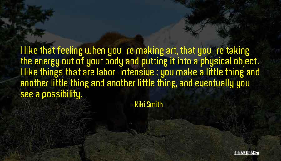 C Mlelerim Agliyor Quotes By Kiki Smith C Mlelerim Agliyor Quotes By Kiki Smith
