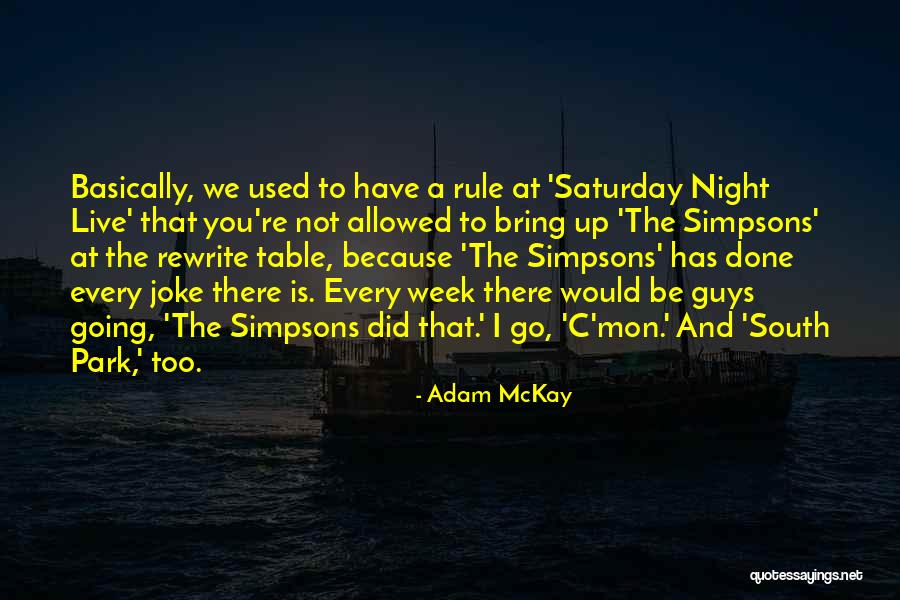 C Mon Quotes By Adam McKay