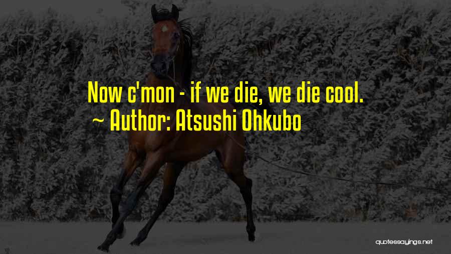 C Mon Quotes By Atsushi Ohkubo