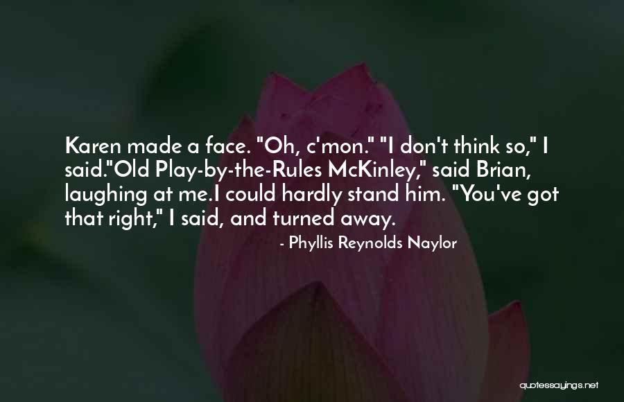 C Mon Quotes By Phyllis Reynolds Naylor