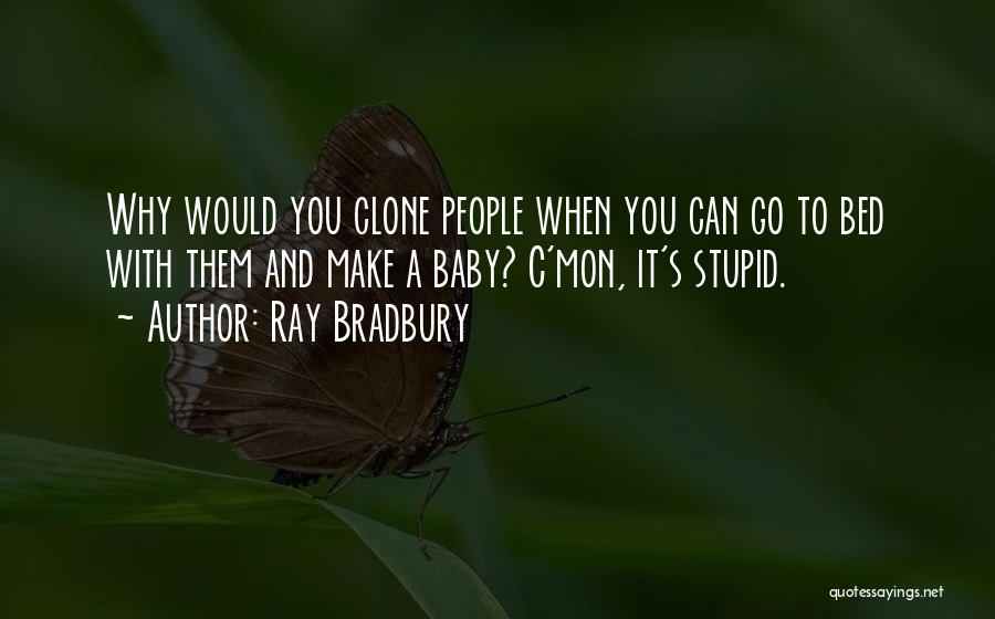 C Mon Quotes By Ray Bradbury